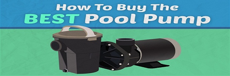 How to choose the Best Pool Pump